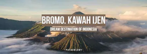 ภูเขาไฟรูปกรวยตั้งอยู่ท่ามกลางทะเลหมอกหนา มีข้อความ 'BROMO. KAWAH IJEN' และ 'DREAM DESTINATION OF INDONESIA' ปรากฏเด่นชัด