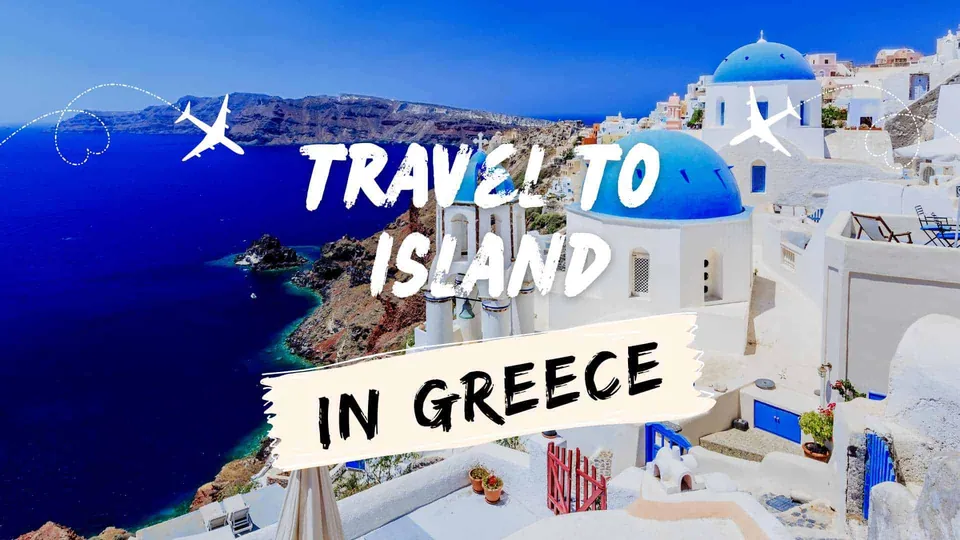 ภาพอาคารสีขาวหลังคาโดมสีน้ำเงินริมทะเล พร้อมข้อความ "TRAVEL TO ISLAND IN GREECE" และไอคอนเครื่องบิน
